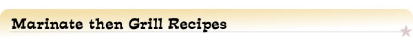 Great Marinate, then Grill Recipes for Criollo Grassfed Beef